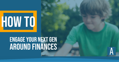 How to Engage Your Next Gen Around Finances - Day 5