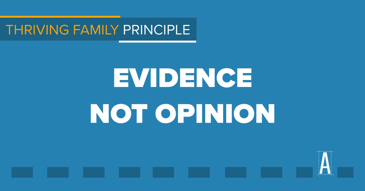 Thriving Family Principle: Evidence Not Opinion